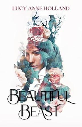Beautiful Beast by Lucy Anne Holland, E.J. Hill