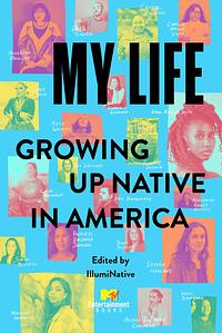 My Life: Growing Up Native in America by IllumiNative