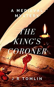 The King's Coroner by J.R. Tomlin
