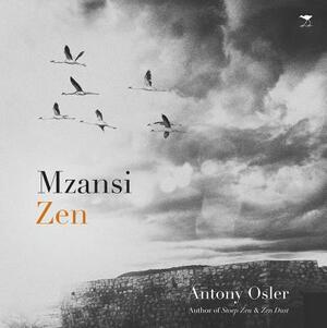 Mzansi Zen by Antony Osler