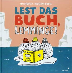 Lest das Buch, Lemminge! by Ame Dyckman