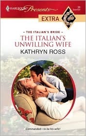 The Italian's Unwilling Wife by Kathryn Ross