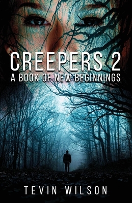 Creepers 2, Volume 2: A Book of New Beginnings by Tevin Wilson