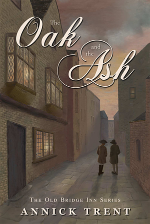 The Oak and the Ash by Annick Trent