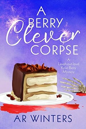 A Berry Clever Corpse by A.R. Winters