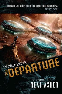 The Departure: The Owner: Book One by Neal Asher
