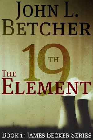 The 19th Element by John L. Betcher