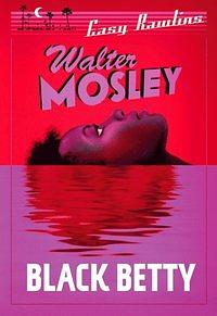 Black Betty, Volume 4: An Easy Rawlins Novel by Walter Mosley