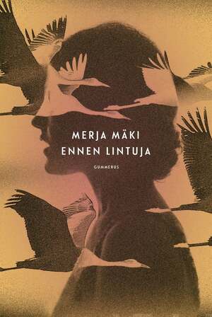 Ennen lintuja by Merja Mäki