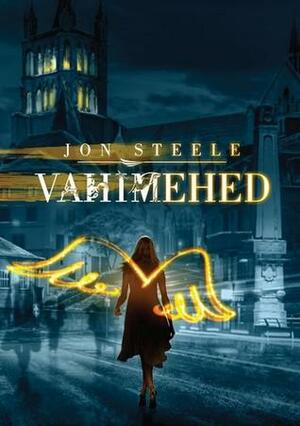 Vahimehed by Jon Steele