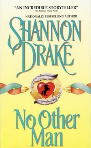 No Other Man by Shannon Drake