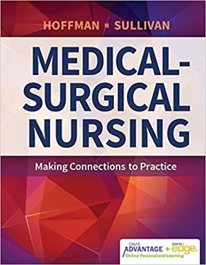 Davis Advantage for Medical-Surgical Nursing: Making Connections to Practice by Janice Hoffman, Nancy Sullivan