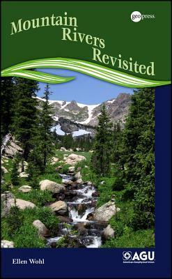 Mountain Rivers Revisited by Ellen Wohl