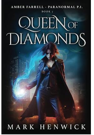 Queen of Diamonds: An Amber Farrell Novel by Mark Henwick