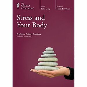 Stress and Your Body by Robert M. Sapolsky