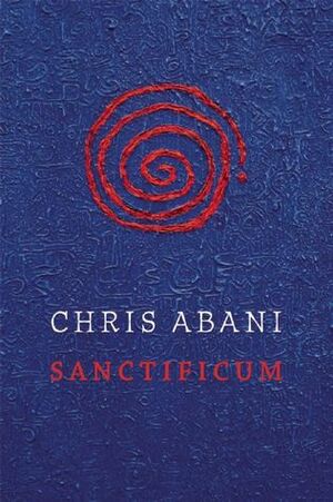Sanctificum by Chris Abani