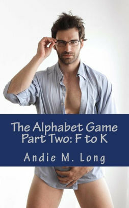 The Alphabet Game, Part Two: F to K by Andie M. Long