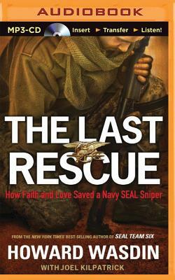The Last Rescue: How Faith and Love Saved a Navy Seal Sniper by Debbie Wasdin, Howard E. Wasdin