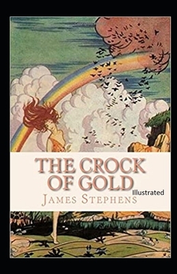 The Crock of Gold Illustrated by James Stephens