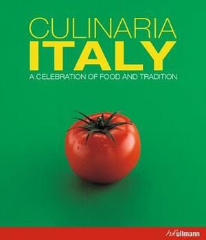 Culinaria Italy: A Celebration of Food and Tradition by Claudia Piras