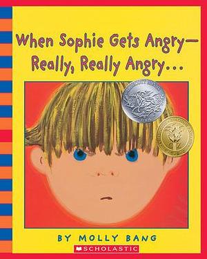 When Sophie Gets Angry--Really, Really Angry… - Audio by Annie Meisels, Molly Bang