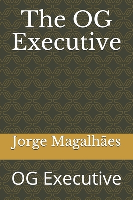 The OG Executive: OG Executive by Jorge Magalhães