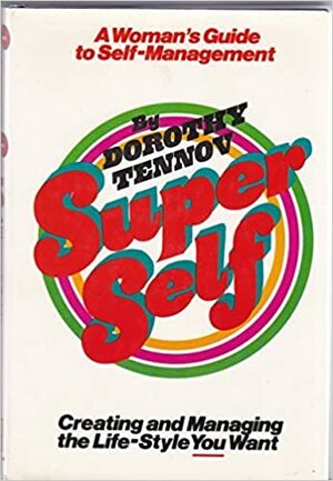Super Self: A Woman's Guide To Self Management by Dorothy Tennov