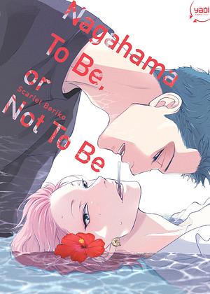 Nagahama To Be, or Not To Be by Scarlet Beriko