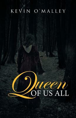 Queen of Us All by Kevin O'Malley