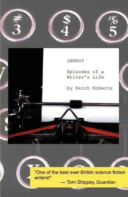 Lemady: Episodes of a Writer's Life by Keith Roberts