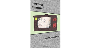 Wrong Channel by Mike Jackson