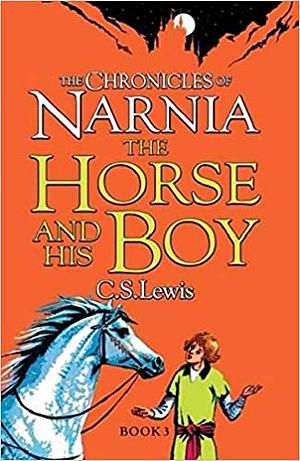 The Horse and His Boy by C.S. Lewis