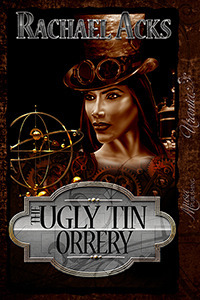 The Ugly Tin Orrery by Rachael Acks