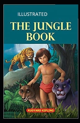 The Jungle Book Illustrated by Rudyard Kipling