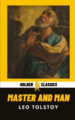 Master and Man by Golden Classics, Leo Tolstoy