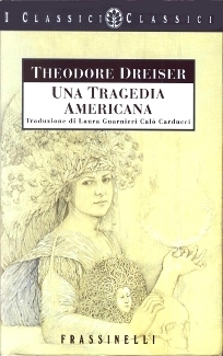 Una tragedia americana by Theodore Dreiser, Laura Guarnieri Calò Carducci