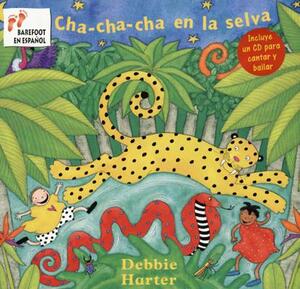 Cha-Cha-Cha en la Selva [With CD] = The Animal Boogie by Debbie Harter