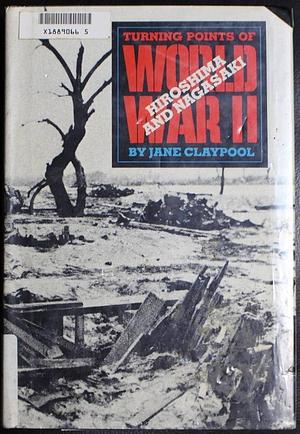 Hiroshima and Nagasaki by Jane Claypool Miner