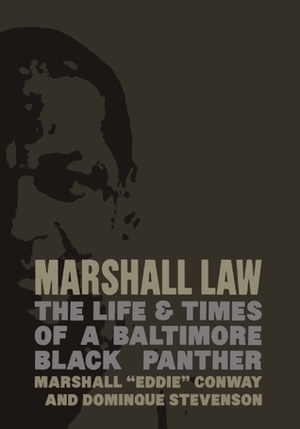 Marshall Law: The Life & Times of a Baltimore Black Panther by Mumia Abu-Jamal, Marshall "Eddie" Conway, Dominque Stevenson