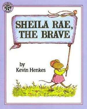 Sheila Rae, the Brave by Kevin Henkes