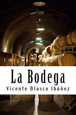 La Bodega by Vicente Blasco Ibanez