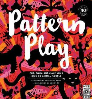 Pattern Play: Cut, Fold and Make Your Own 3D Animal Models - With more than 45 stickers by Danielle Kroll, Nghiem Ta