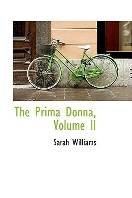 The Prima Donna, Volume II by Sarah Williams