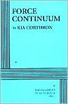 Force Continuum by Kia Corthron