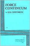 Force Continuum by Kia Corthron