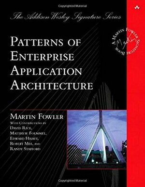 Patterns of Enterprise Application Architecture by David Rice, Matthew Foemmel, Robert Mee, Martin Fowler, Randy Stafford, Edward Hieatt