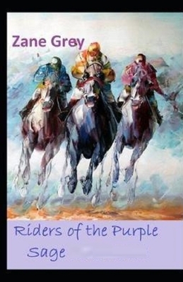 Riders of the Purple Sage Illustrated by Zane Grey