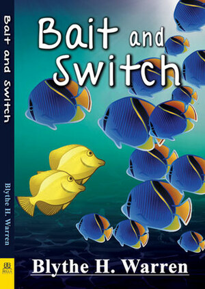 Bait and Switch by Blythe H. Warren