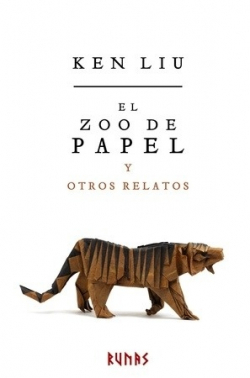 El zoo de papel y otros relatos by Ken Liu