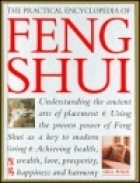 The Practical Encyclopedia of Feng Shui: Understanding the Ancient Arts of Placement by Gill Hale